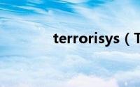 terrorisys（Terrorist简介）